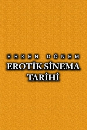 Erken Dönem Erotik Sinema Tarihi