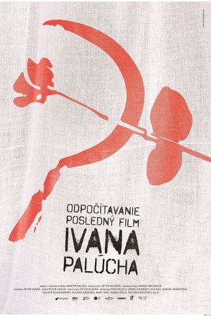 Odpočítavanie, posledný film Ivana Palúcha