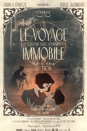 Le voyage Immobile (A stand Still Journey)