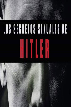 Los secretos sexuales de Hitler
