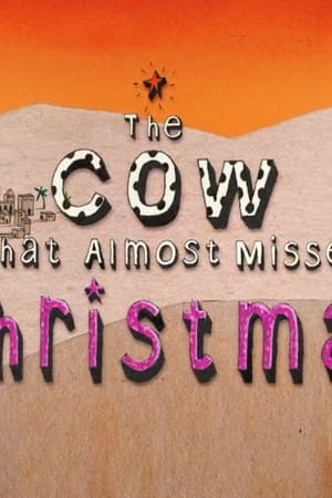 The Cow That Almost Missed Christmas