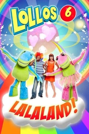 Lollos 6: Lalaland!