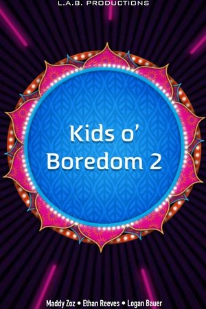Kids o' Boredom 2
