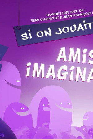 Let's Play Imaginary Friends