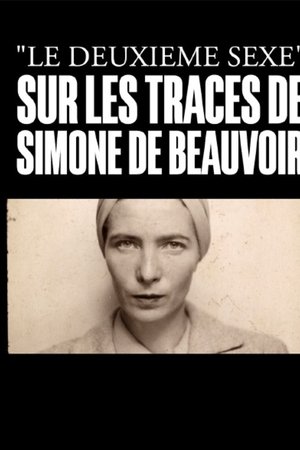Le deuxième sexe : Sur les traces de Simone de Beauvoir