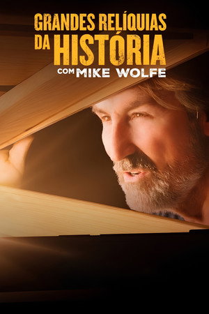 Grandes Relíquias da História com Mike Wolfe