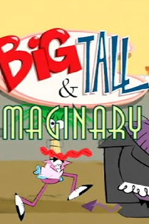Big, Tall and Imaginary
