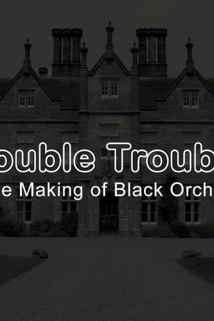 Double Trouble: The Making of Black Orchid