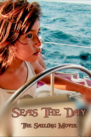 Seas the Day: The Sailing Movie