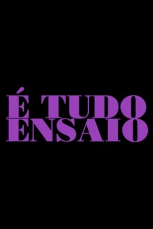 É Tudo Ensaio