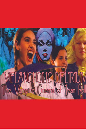 Melancholic Delirium: The Vampire Cinema of Jean Rollin