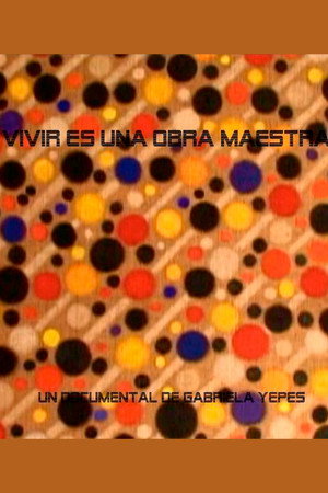 Vivir es una obra maestra