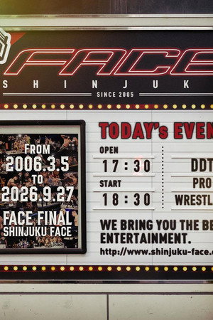 DDT FACE Final ~Farewell, Shinjuku FACE! Thank You for 21 Amazing Years! This Is Our Shinjuku Dramatic Dream!~ [SHINJUKU FACE COUNTDOWN SERIES]