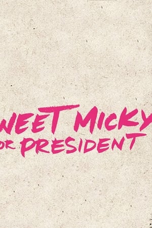Sweet Micky for President