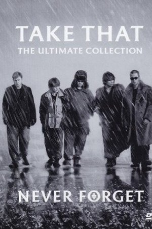 Take That - Never Forget - The Ultimate Collection