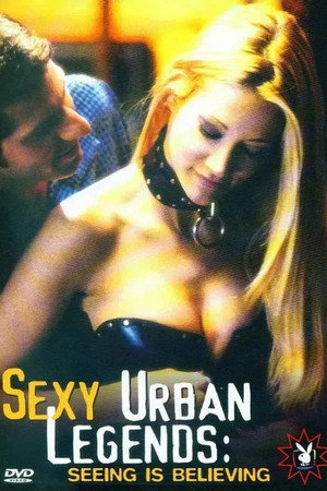 Sexy Urban Legends: Seeing is Believing