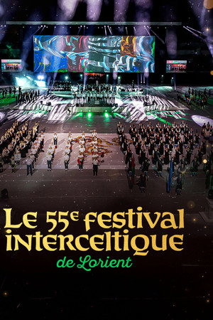 Le 55e Festival Interceltique de Lorient - Le Grand Spectacle