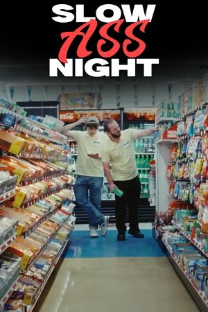 Slow Ass Night