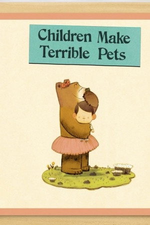 Children Make Terrible Pets