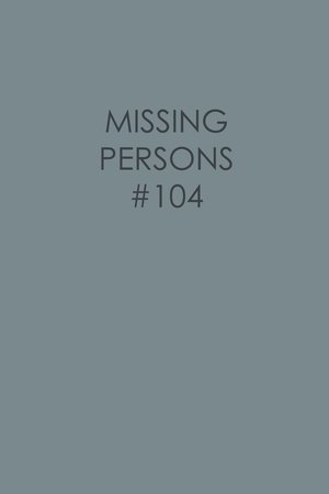 Missing Persons #104