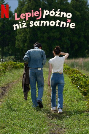 Lepiej późno niż samotnie