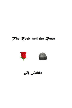The Rock and the Rose: A Fable