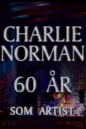 Charlie Norman - 60 år som artist
