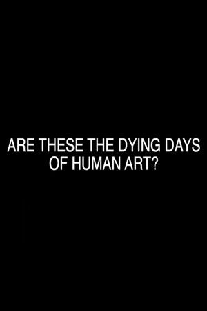 Are These the Dying Days of Human Art?