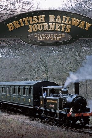 British Railway Journeys: Weymouth to the Isle of Wight