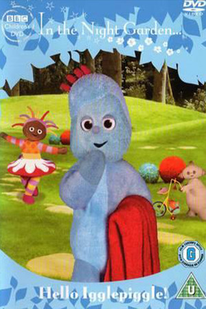 In The Night Garden... Hello Igglepiggle!