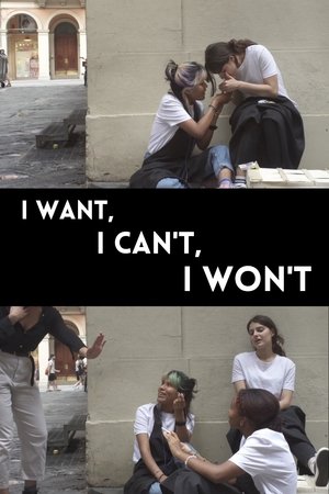 I Want, I Can't, I Won't