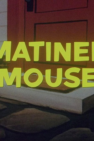 Matinee Mouse