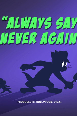 Always Say Never Again