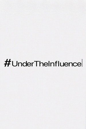 #UnderTheInfluence