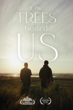 If the Trees Heard Us