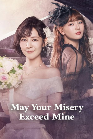 May Your Misery Exceed Mine