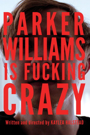 Parker Williams is Fucking Crazy