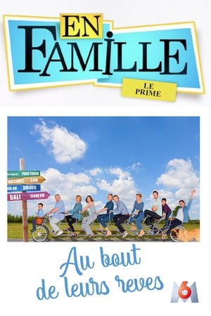 En famille :  Au bout de leurs rêves