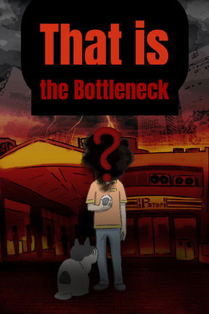 That is the Bottleneck