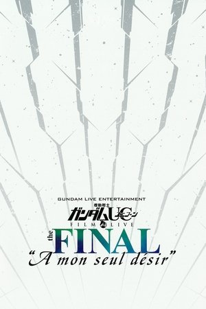 Mobile Suit Gundam Unicorn Film And Live The Final - A Mon Seul Desir