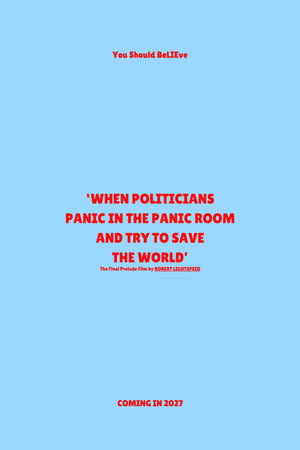 ‘When Politicians Panic In The Panic Room And Try To Save The World’
