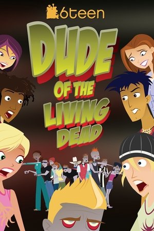 6Teen: Dude of the Living Dead