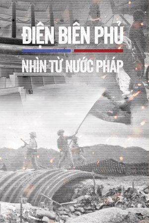 Điện Biên Phủ - Nhìn từ nước Pháp