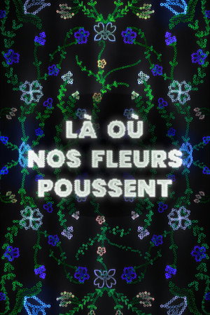 Là où nos fleurs poussent