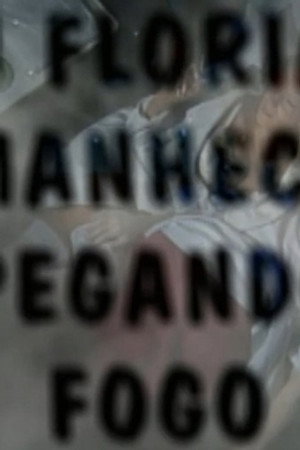 Seu Floriano Amanheceu Pegando Fogo