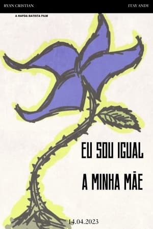 Sou Igual A Minha Mãe