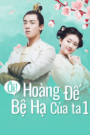 Ôi Hoàng Đế Bệ Hạ Của Ta