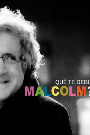 Qué te debo, Malcolm?