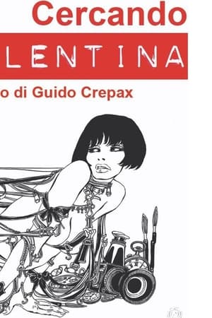 Cercando Valentina - Il mondo di Guido Crepax