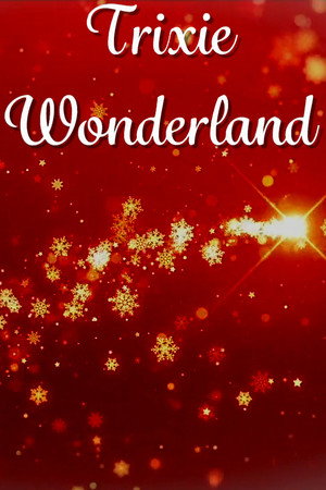 Trixie Wonderland - Weihnachten mit Trixie Dörfel